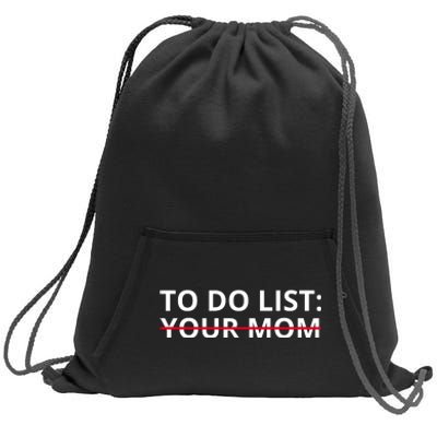 To Do List Your Mom Funny Meme Sweatshirt Cinch Pack Bag