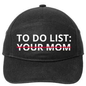 To Do List Your Mom Funny Meme 7-Panel Snapback Hat