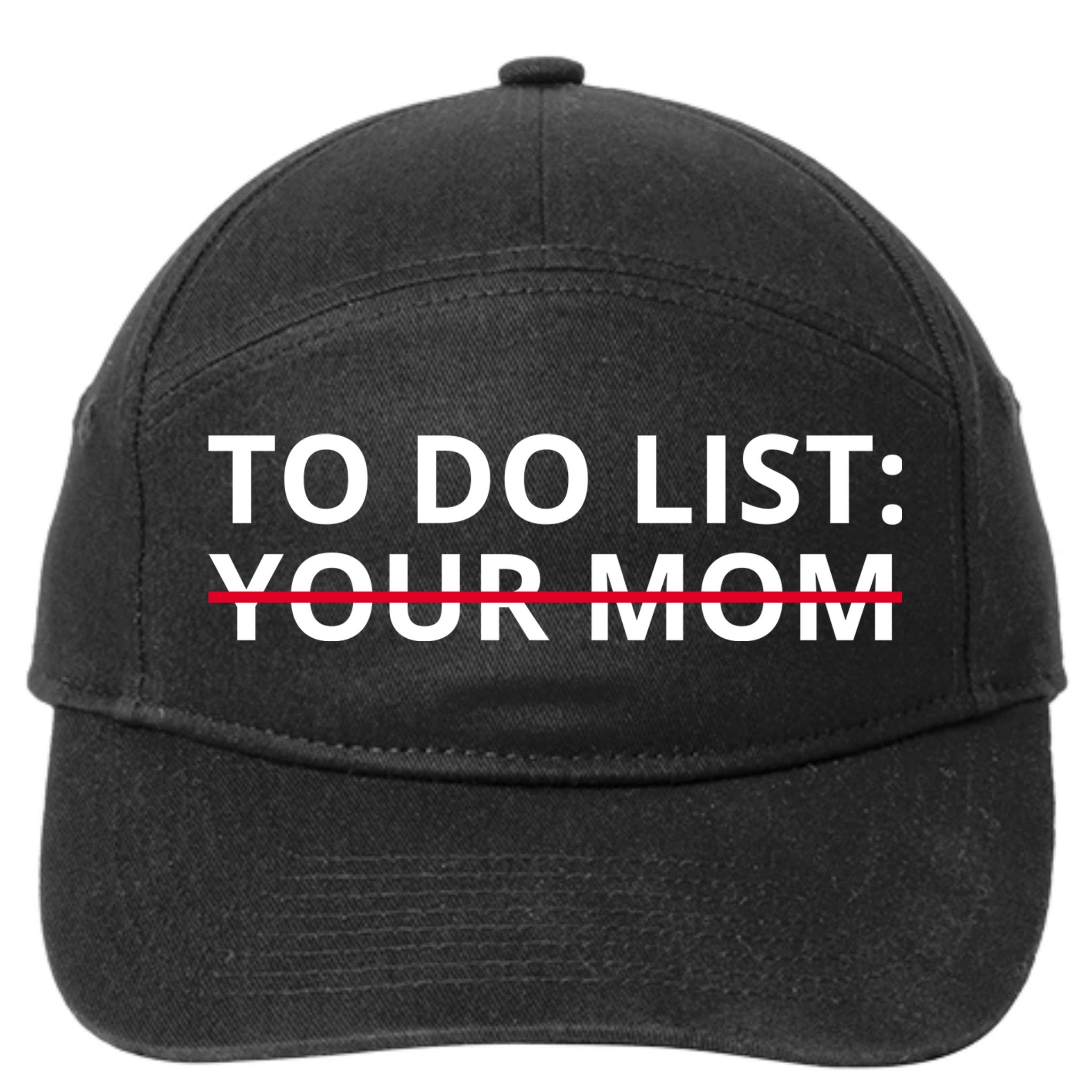To Do List Your Mom Funny Meme 7-Panel Snapback Hat