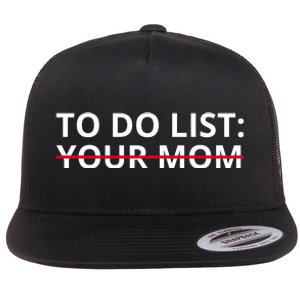 To Do List Your Mom Funny Meme Flat Bill Trucker Hat