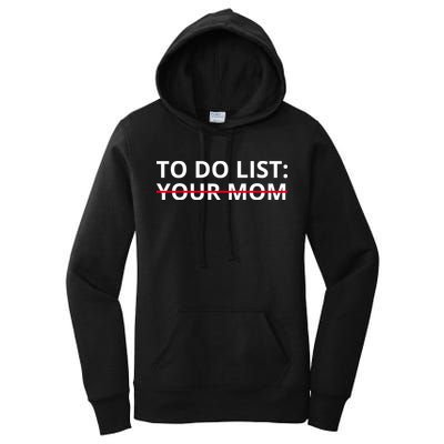 To Do List Your Mom Funny Meme Women's Pullover Hoodie