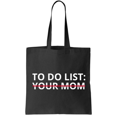 To Do List Your Mom Funny Meme Bag