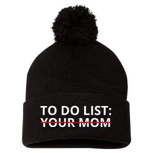 To Do List Your Mom Funny Meme Pom Pom 12in Knit Beanie