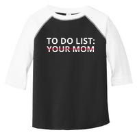 To Do List Your Mom Funny Meme Toddler Fine Jersey T-Shirt