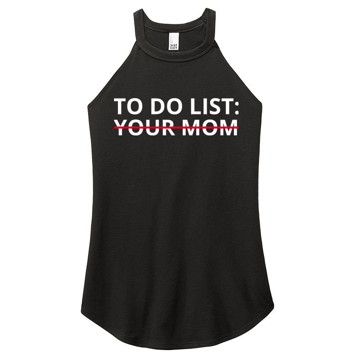 To Do List Your Mom Funny Meme Women's Perfect Tri Rocker Tank