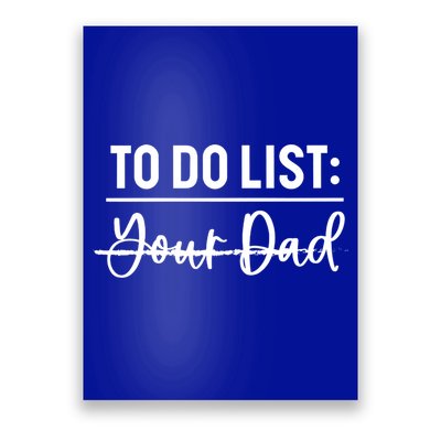 To Do List Your Dad Funny Father Day Gift Poster