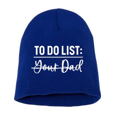 To Do List Your Dad Funny Father Day Gift Short Acrylic Beanie