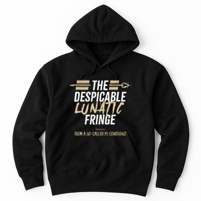 The Despicable Lunatic Fringe From A Socalled P5 Conference Tsh Hoodie