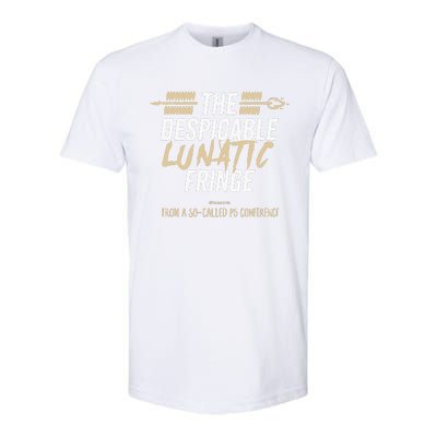 The Despicable Lunatic Fringe From A Socalled P5 Conference Tsh Softstyle CVC T-Shirt