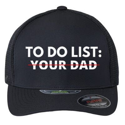 To Do List Your Dad Flexfit Unipanel Trucker Cap