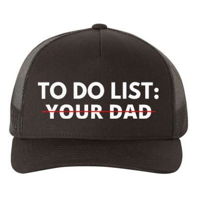 To Do List Your Dad Yupoong Adult 5-Panel Trucker Hat