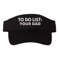 To Do List Your Dad Valucap Bio-Washed Visor