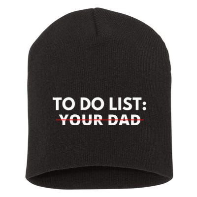 To Do List Your Dad Short Acrylic Beanie