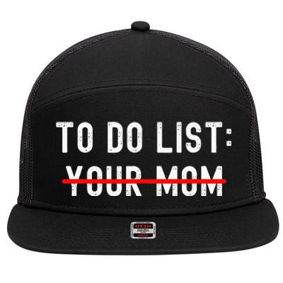 To Do List Your Mom Sarcastic To Do List Ur Mom Funny Meme 7 Panel Mesh Trucker Snapback Hat