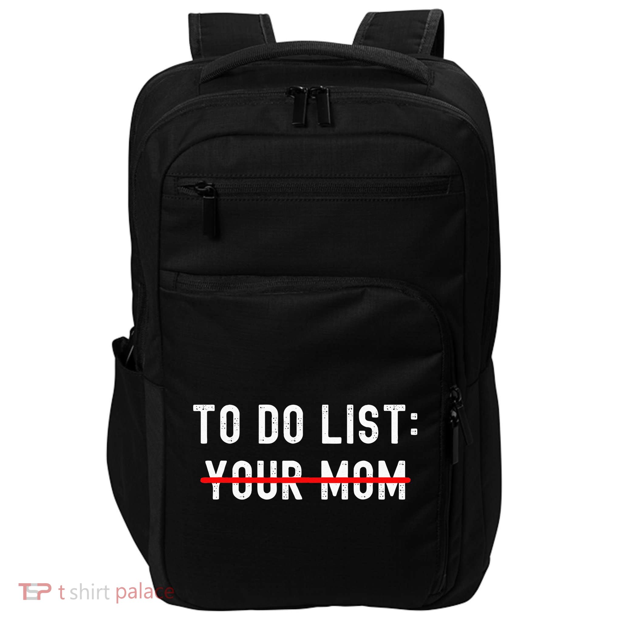 To Do List Your Mom Sarcastic To Do List Ur Mom Funny Meme Impact Tech Backpack