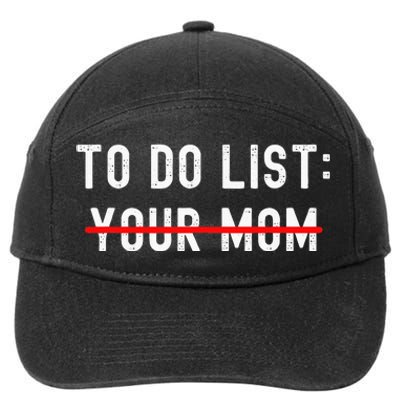 To Do List Your Mom Sarcastic To Do List Ur Mom Funny Meme 7-Panel Snapback Hat