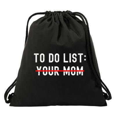 To Do List Your Mom Sarcastic To Do List Ur Mom Funny Meme Drawstring Bag