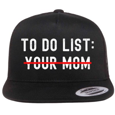 To Do List Your Mom Sarcastic To Do List Ur Mom Funny Meme Flatbill Hat