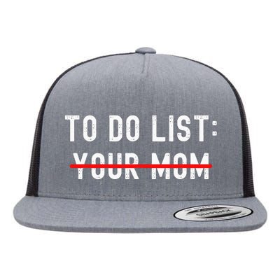 To Do List Your Mom Sarcastic To Do List Ur Mom Funny Meme Flat Bill Trucker Hat