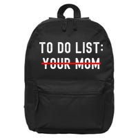 To Do List Your Mom Sarcastic To Do List Ur Mom Funny Meme 16 in Basic Backpack