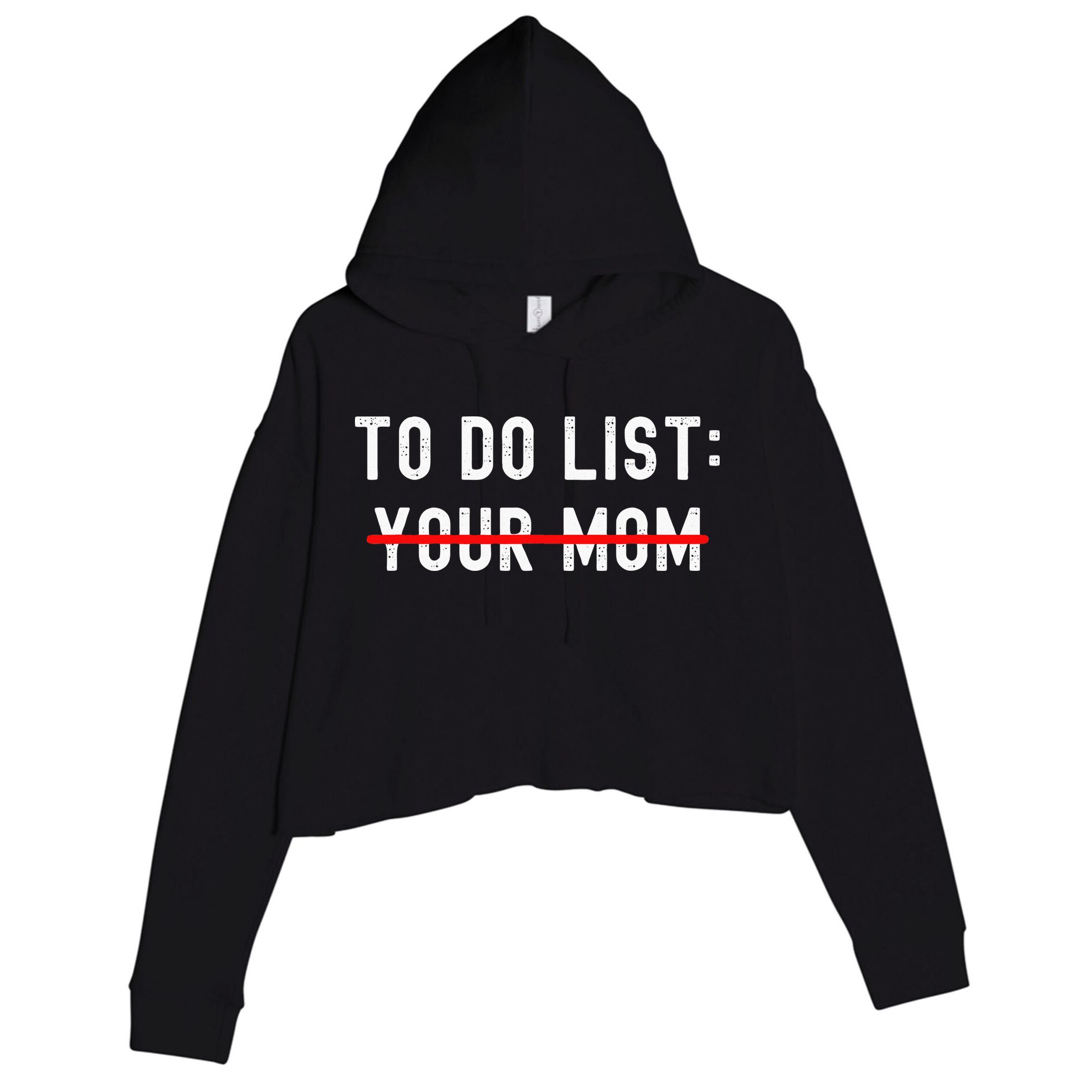 To Do List Your Mom Sarcastic To Do List Ur Mom Funny Meme Crop Fleece Hoodie