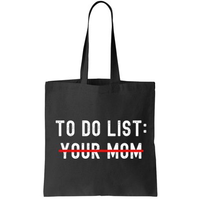To Do List Your Mom Sarcastic To Do List Ur Mom Funny Meme Bag