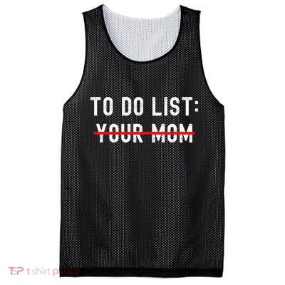 To Do List Your Mom Sarcastic To Do List Ur Mom Funny Meme Mesh Reversible Basketball Jersey Tank