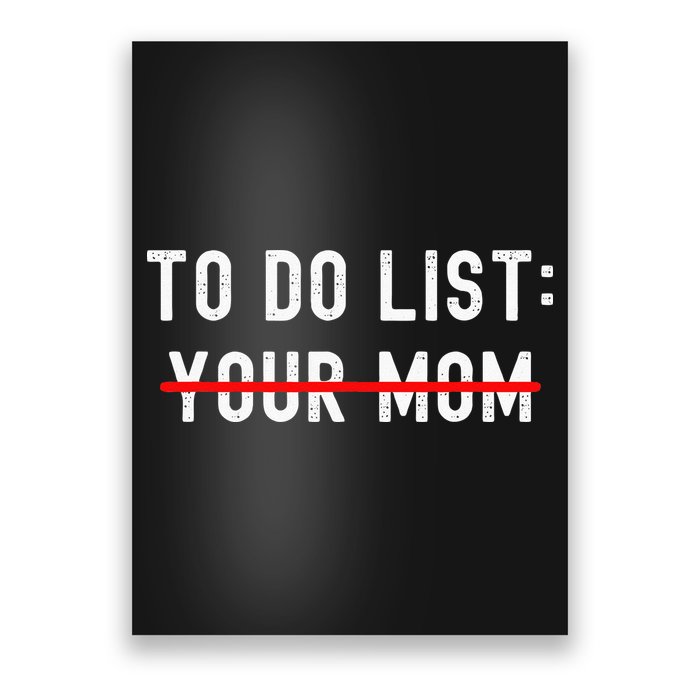To Do List Your Mom Sarcastic To Do List Ur Mom Funny Meme Poster