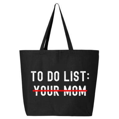 To Do List Your Mom Sarcastic To Do List Ur Mom Funny Meme 25L Jumbo Tote
