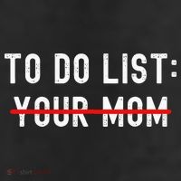 To Do List Your Mom Sarcastic To Do List Ur Mom Funny Meme 25L Jumbo Tote