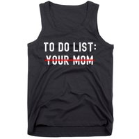 To Do List Your Mom Sarcastic To Do List Ur Mom Funny Meme Tank Top