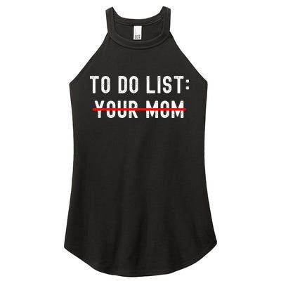 To Do List Your Mom Sarcastic To Do List Ur Mom Funny Meme Women's Perfect Tri Rocker Tank