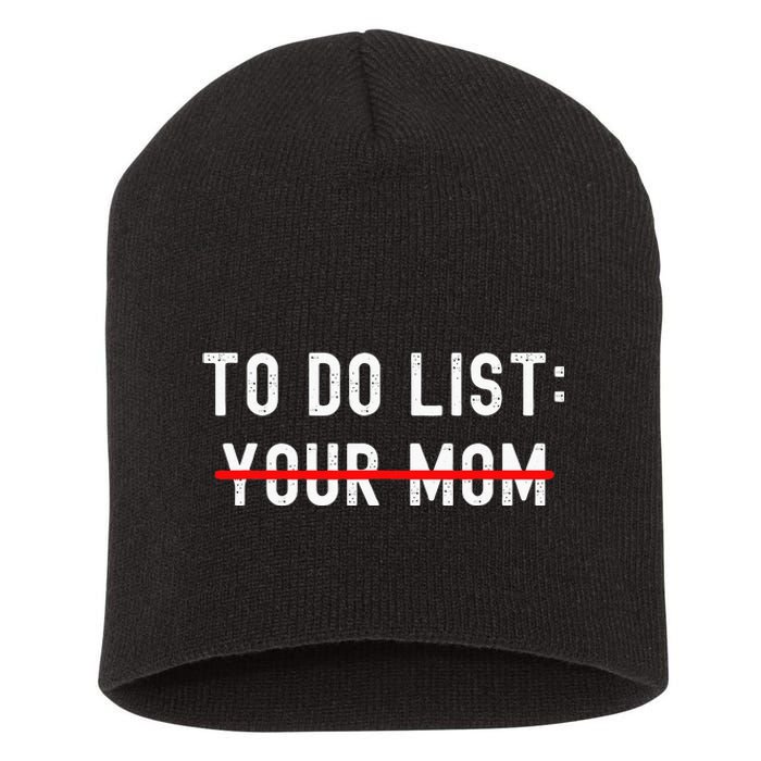 To Do List Your Mom Sarcastic To Do List Ur Mom Funny Meme Short Acrylic Beanie