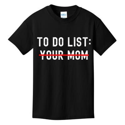 To Do List Your Mom Sarcastic To Do List Ur Mom Funny Meme Kids T-Shirt