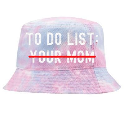 To Do List Your Mom Sarcastic To Do List Ur Mom Funny Meme Tie-Dyed Bucket Hat