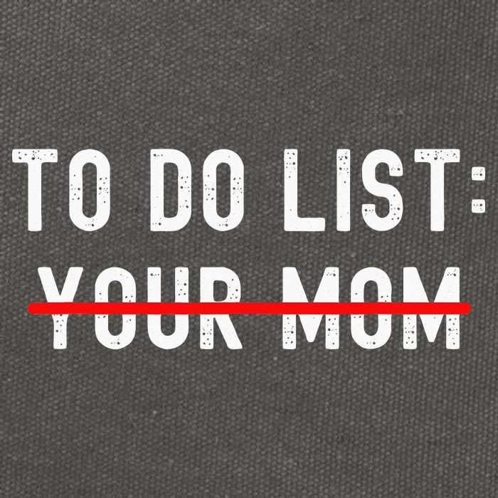 To Do List Your Mom Sarcastic To Do List Ur Mom Funny Meme Cotton Canvas Backpack