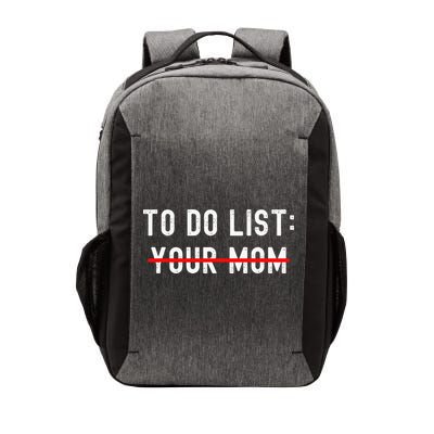 To Do List Your Mom Sarcastic To Do List Ur Mom Funny Meme Vector Backpack