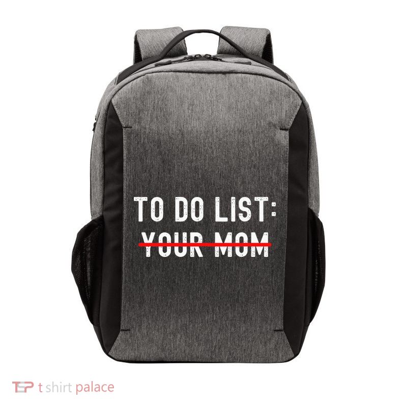 To Do List Your Mom Sarcastic To Do List Ur Mom Funny Meme Vector Backpack