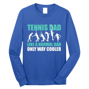 Tennis Dad Like A Regular Dad But Cooler For Father's Day Cute Gift Long Sleeve Shirt