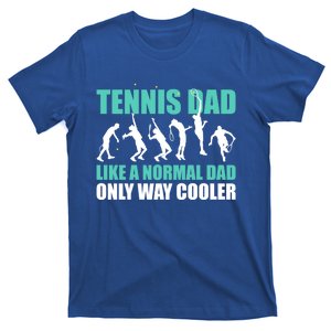 Tennis Dad Like A Regular Dad But Cooler For Father's Day Cute Gift T-Shirt