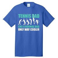 Tennis Dad Like A Regular Dad But Cooler For Father's Day Cute Gift Tall T-Shirt