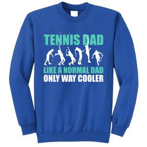 Tennis Dad Like A Regular Dad But Cooler For Father's Day Cute Gift Tall Sweatshirt