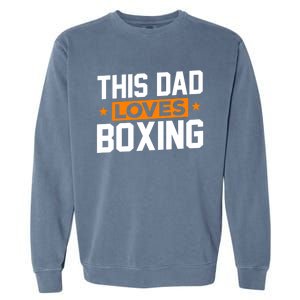 This Dad Loves Boxing Cool Gift Garment-Dyed Sweatshirt