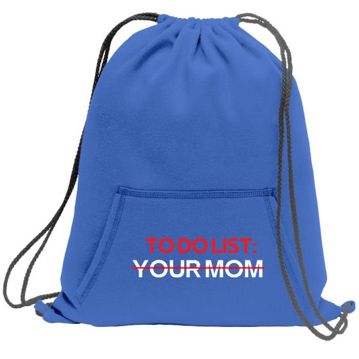 To Do List Your Mom Sarcastic Saying Meaningful Gift Sweatshirt Cinch Pack Bag