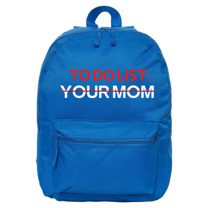 To Do List Your Mom Sarcastic Saying Meaningful Gift 16 in Basic Backpack