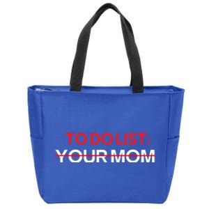 To Do List Your Mom Sarcastic Saying Meaningful Gift Zip Tote Bag