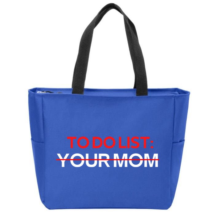 To Do List Your Mom Sarcastic Saying Meaningful Gift Zip Tote Bag