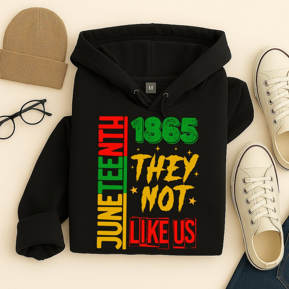 They Don't Like Us Juneteenth 1865 Pride Hoodie