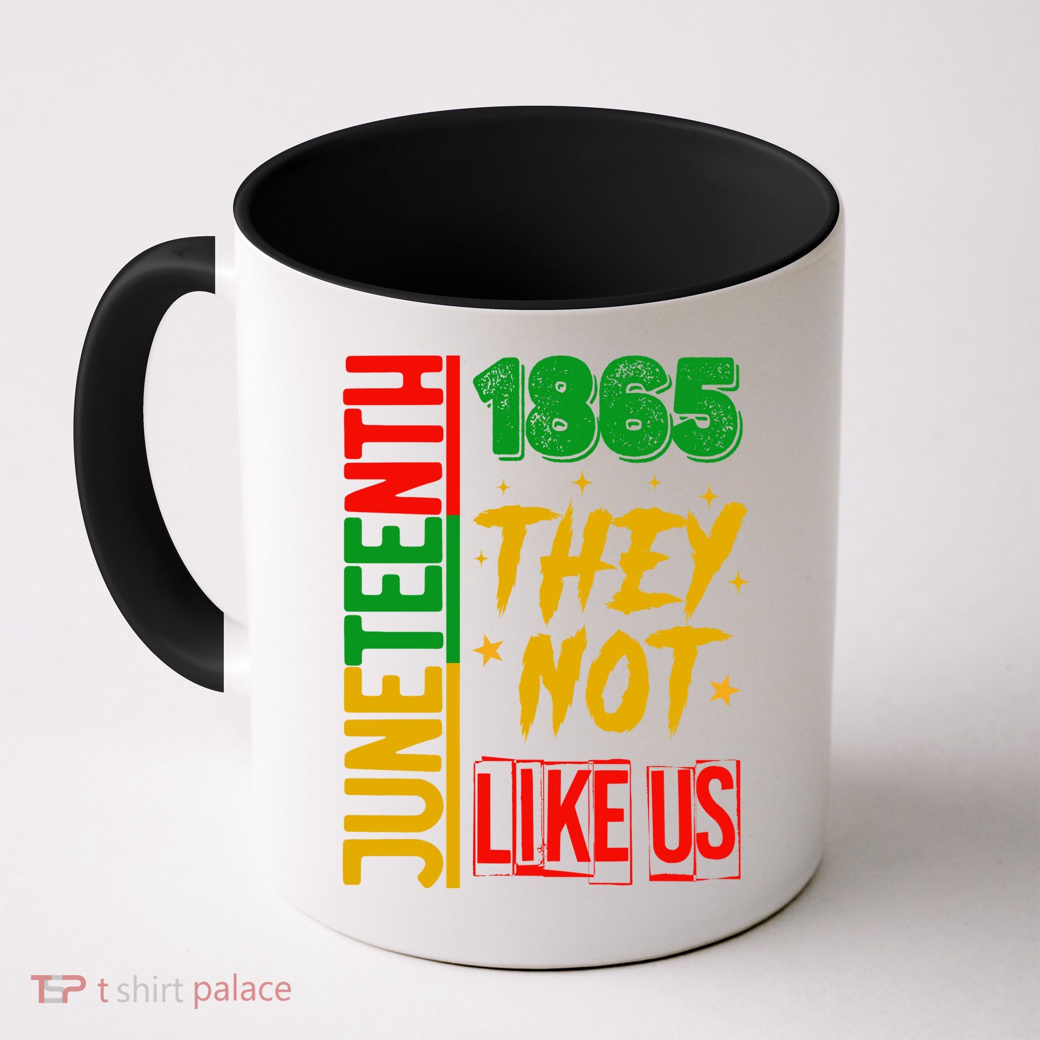 They Don't Like Us Juneteenth 1865 Pride Mug