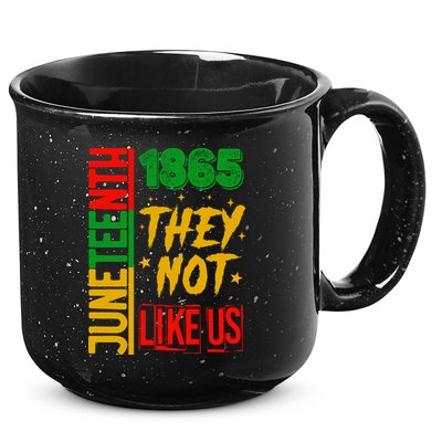 They Don't Like Us Juneteenth 1865 Pride 15oz Campfire Ceramic Mug